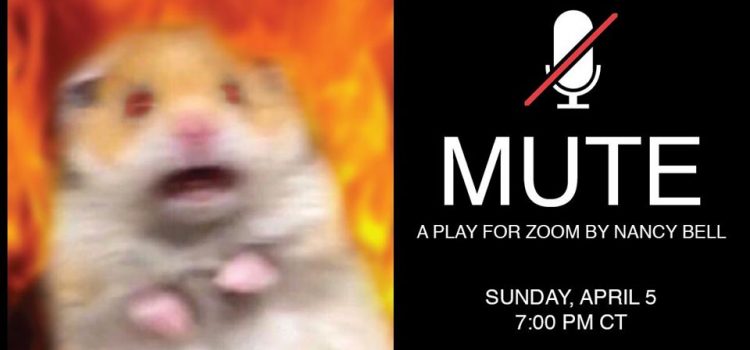 Visionary Apocalyptic Farce ‘MUTE: A Play for Zoom’ Brings Joy in Modern Storytelling