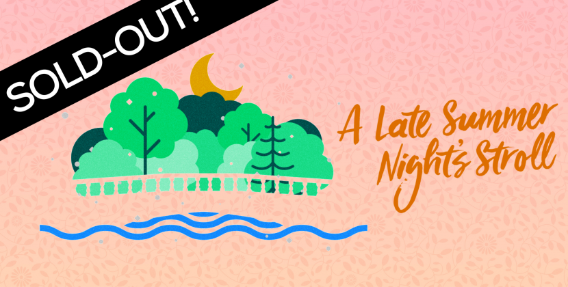 Registration Is Full But There Is a Waitlist for A Late Summer Night’s Stroll