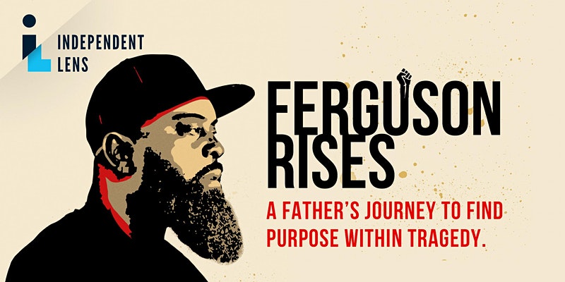 Documentary ‘Ferguson Rises’ on PBS Nine Nov. 8 Preceded by Town Hall
